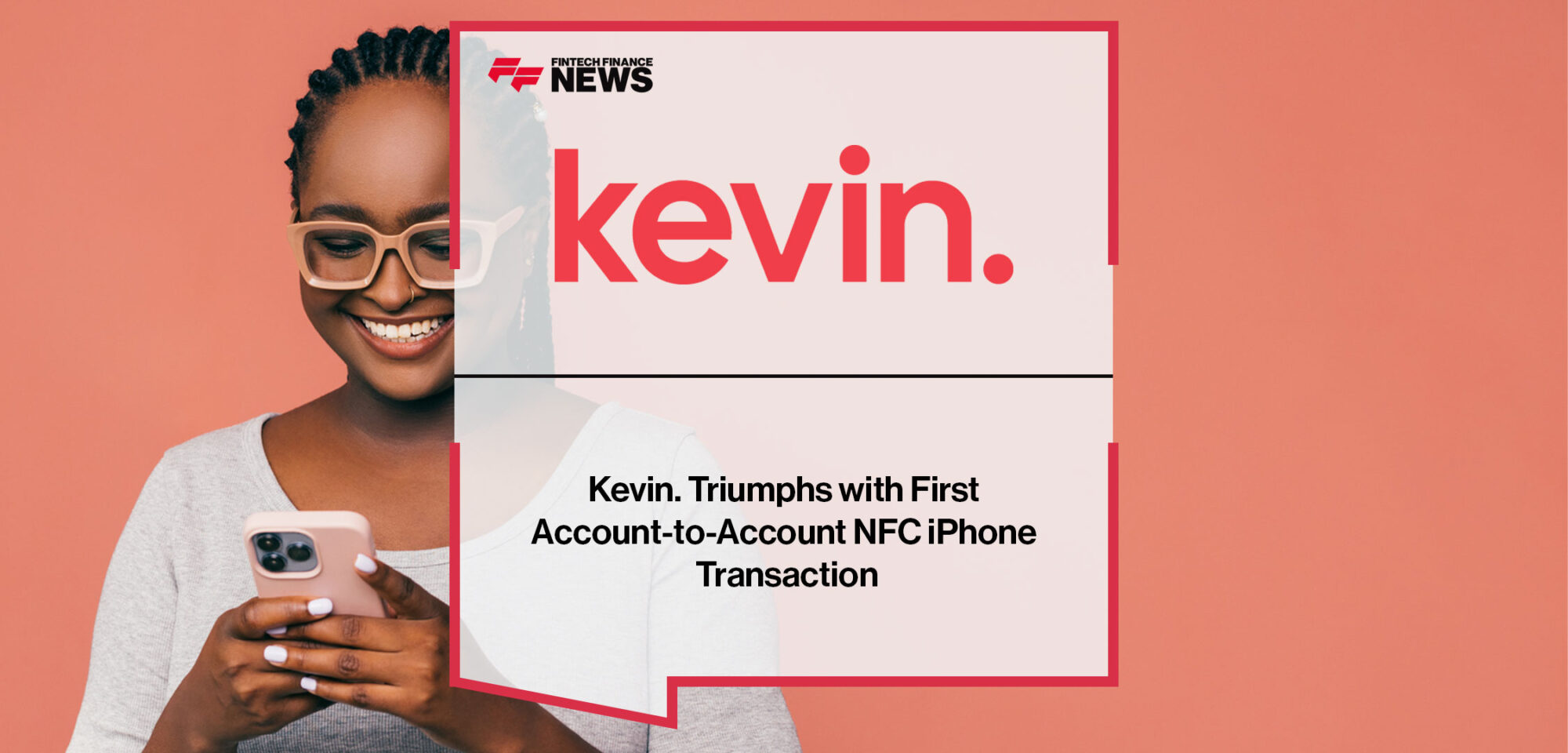 Kevin.-Triumphs-with-First-Account-to-Account-NFC-iPhone-Transaction