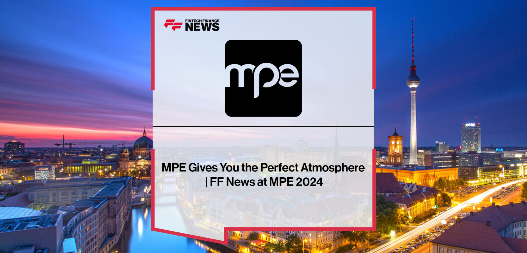 Darren Wood of ACI Worldwide shares insights on networking, payments innovation, and the unique atmosphere of MPE 2024 at the InterContinental Hotel Berlin during an interview with FF News.