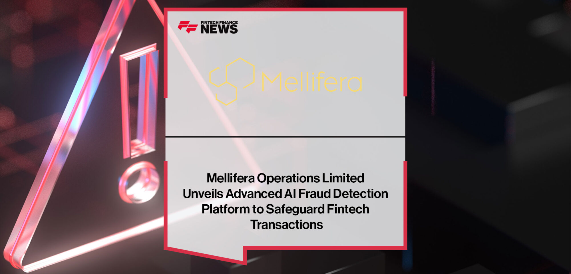 Mellifera-Operations-Limited-Unveils-Advanced-AI-Fraud-Detection-Platform-to-Safeguard-Fintech-Transactions|Mellifera-Operation-Limited-Unveils-Advanced-AI-Fraud-Detection-Platform-to-Safeguard-Fintech-Transactions|Mellifera-Operation-Limited-Unveils-Advanced-AI-Fraud-Detection-Platform-to-Safeguard-Fintech-Transactions