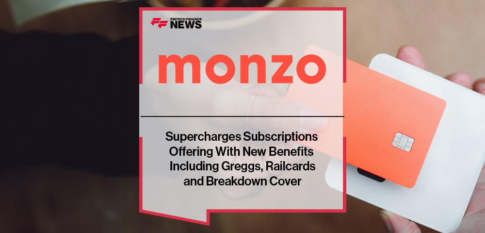 Monzo Supercharges Subscriptions Offering With New Benefits Including Greggs, Railcards and Breakdown Cover