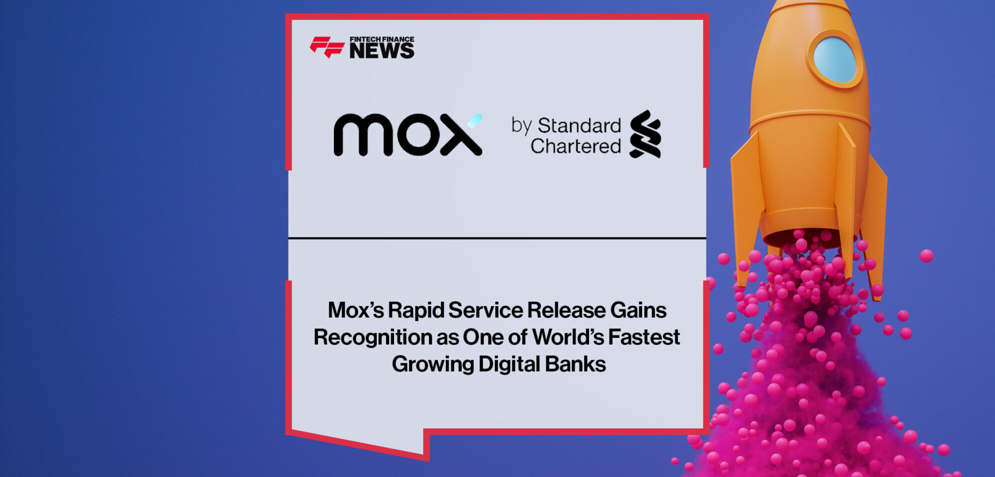 Mox’s-Rapid-Service-Release-Gains-Recognition-as-One-of-World’s-Fastest-Growing-Digital-Banks