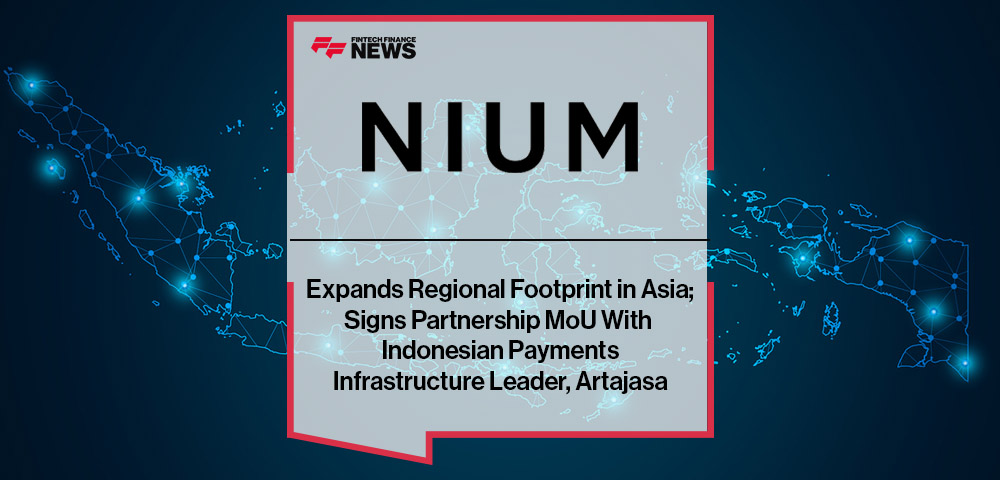Nium Expands Regional Footprint in Asia; Signs Partnership MoU With Indonesian Payments Infrastructure Leader, Artajasa