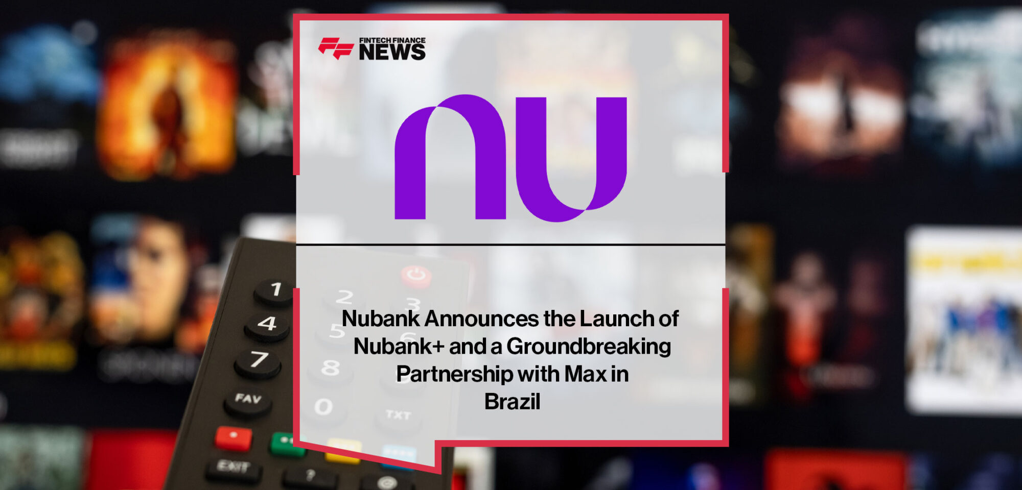 Nubank-Announces-the-Launch-of-Nubank+-and-a-Groundbreaking-Partnership-with-Max-in-Brazil