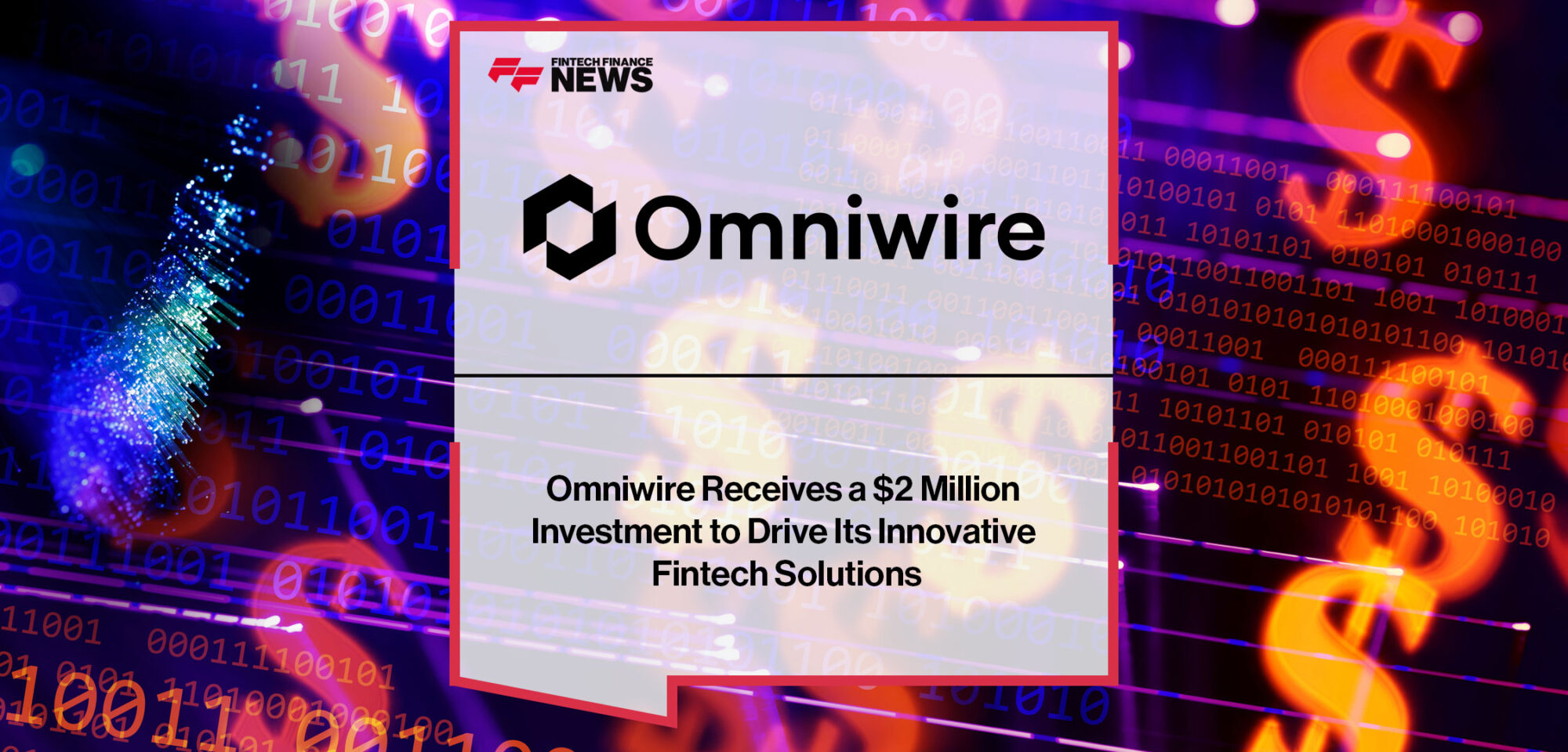 Omniwire-Receives-a-$2-Million-Investment-to-Drive-Its-Innovative-Fintech-Solutions
