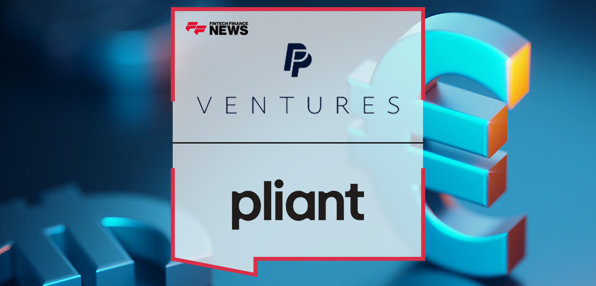 PayPal Ventures Leads Pliant’s €18+ Million Series A Extension Financing | Fintech Finance News