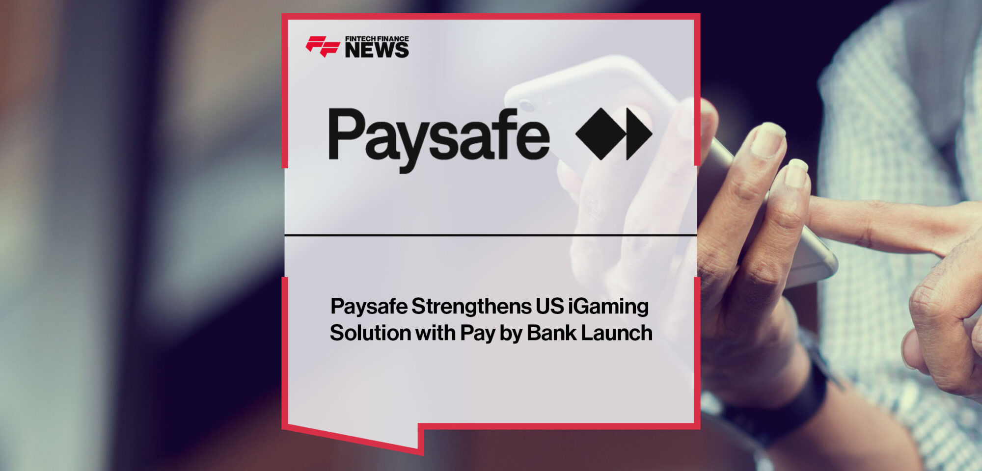 Paysafe-Strengthens-US-iGaming-Solution-with-Pay-by-Bank-Launch