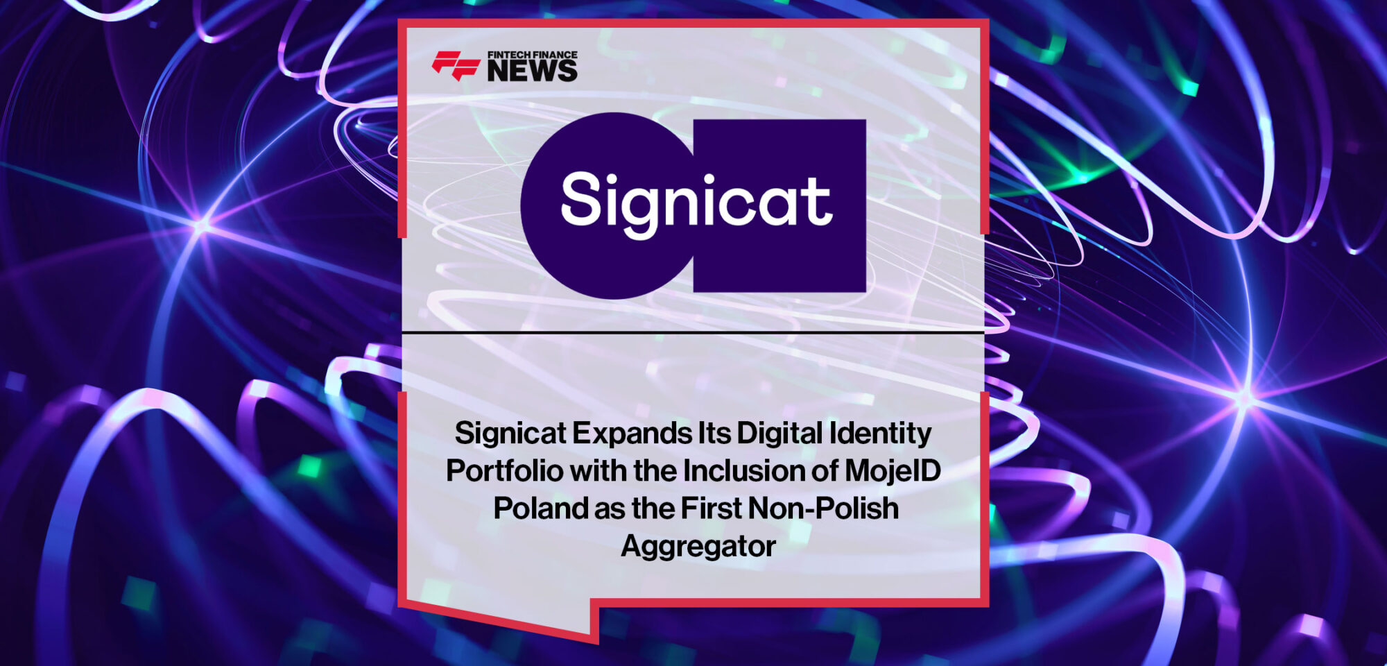 Signicat-Expands-Its-Digital-Identity-Portfolio-with-the-Inclusion-of-MojeID-Poland-as-the-First-Non-Polish-Aggregator