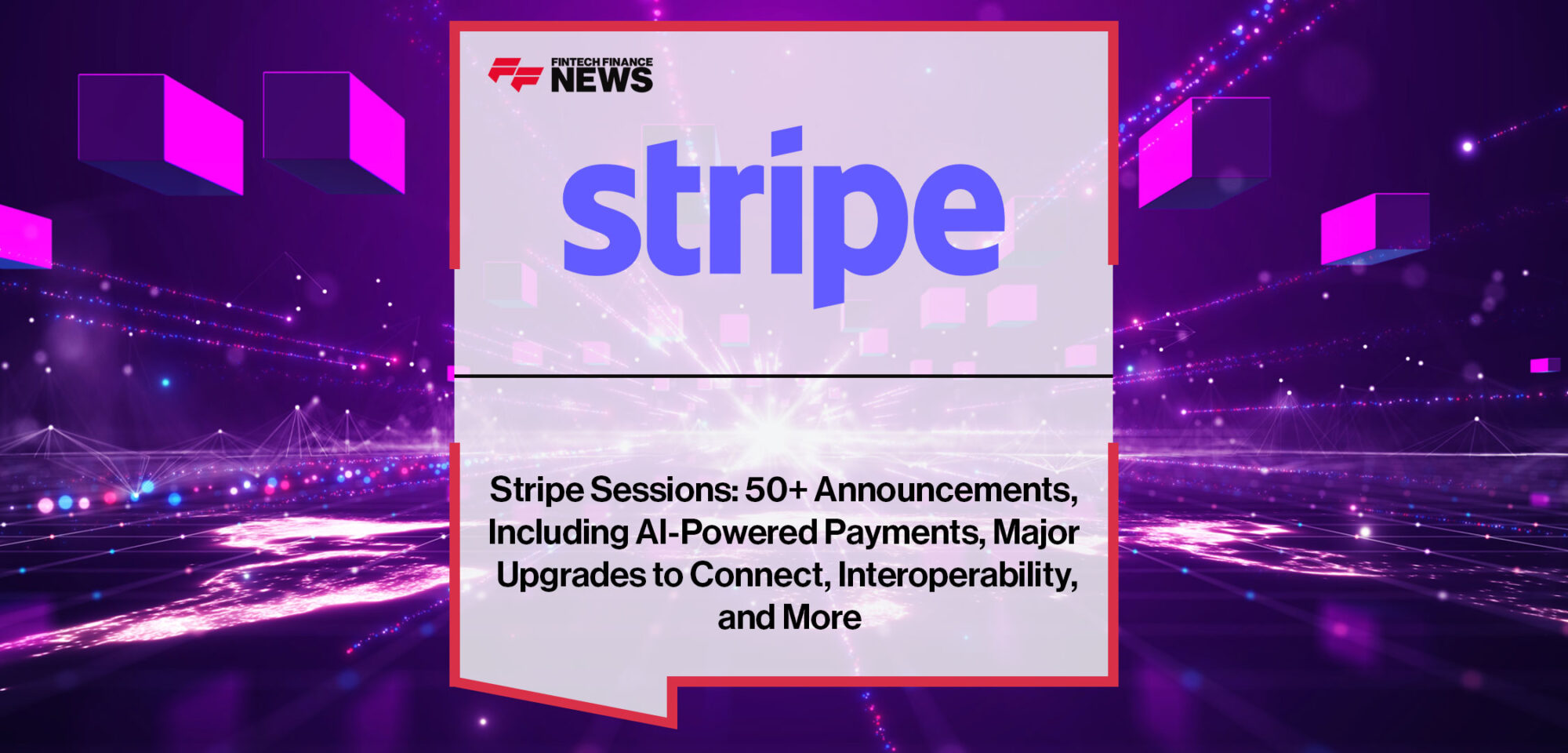 Stripe-Sessions-50+-Announcements,-Including-AI-Powered-Payments,-Major-Upgrades-to-Connect,-Interoperability,-and-More