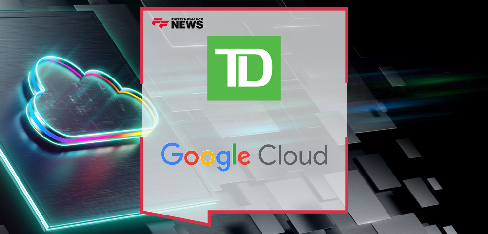 TD and Google Cloud Enter Into a Strategic Relationship to Power Innovative Banking Experiences