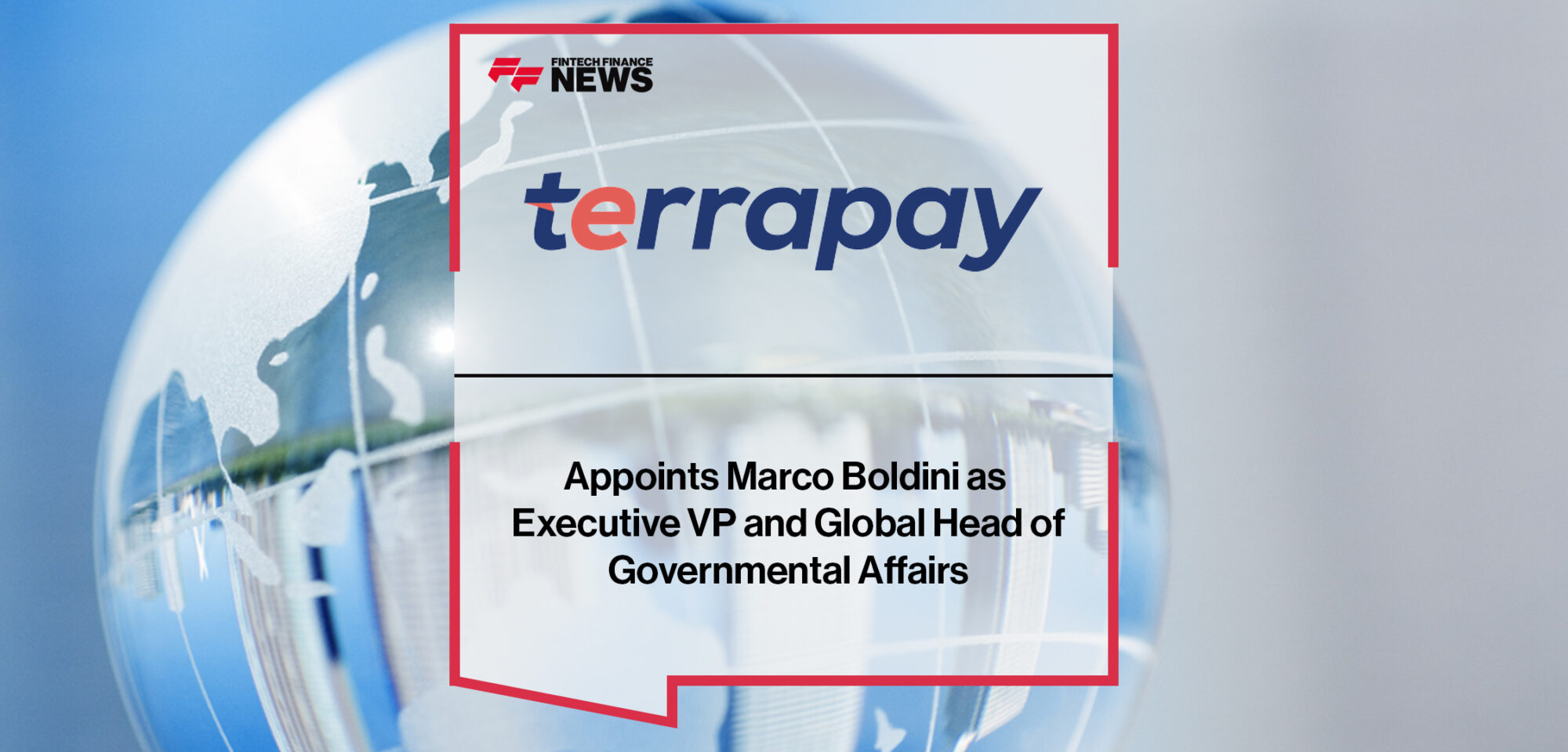 TerraPay Appoints Marco Boldini as Executive VP and Global Head of Governmental Affairs | Fintech Finance News