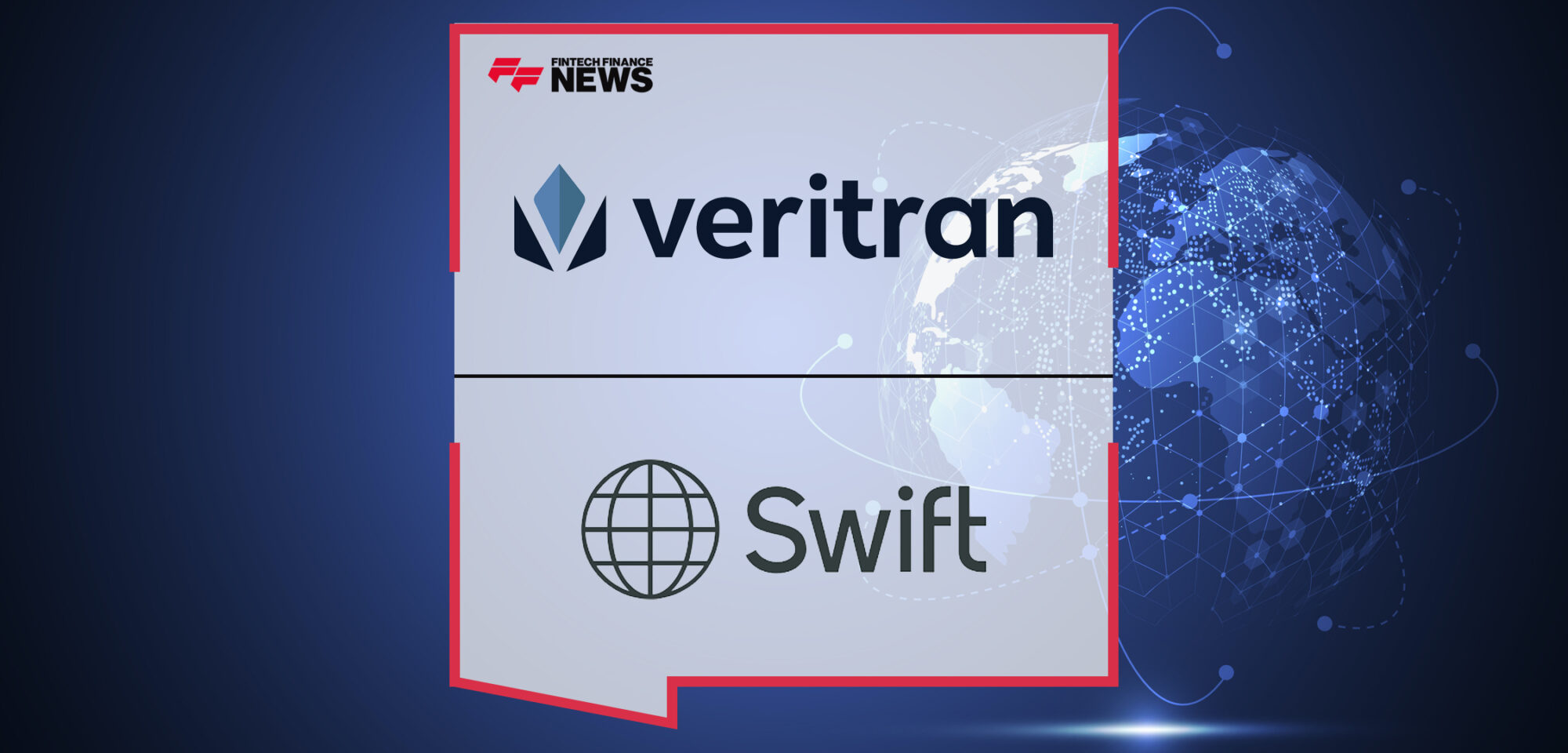Veritran and Swift Connect to Enhance User Experience and Increase Transparency in Cross-Border Payments | Fintech Finance News