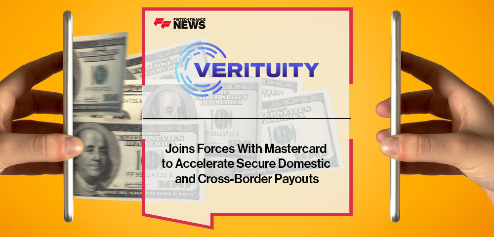 Verituity Joins Forces With Mastercard to Accelerate Secure Domestic and Cross-Border Payouts