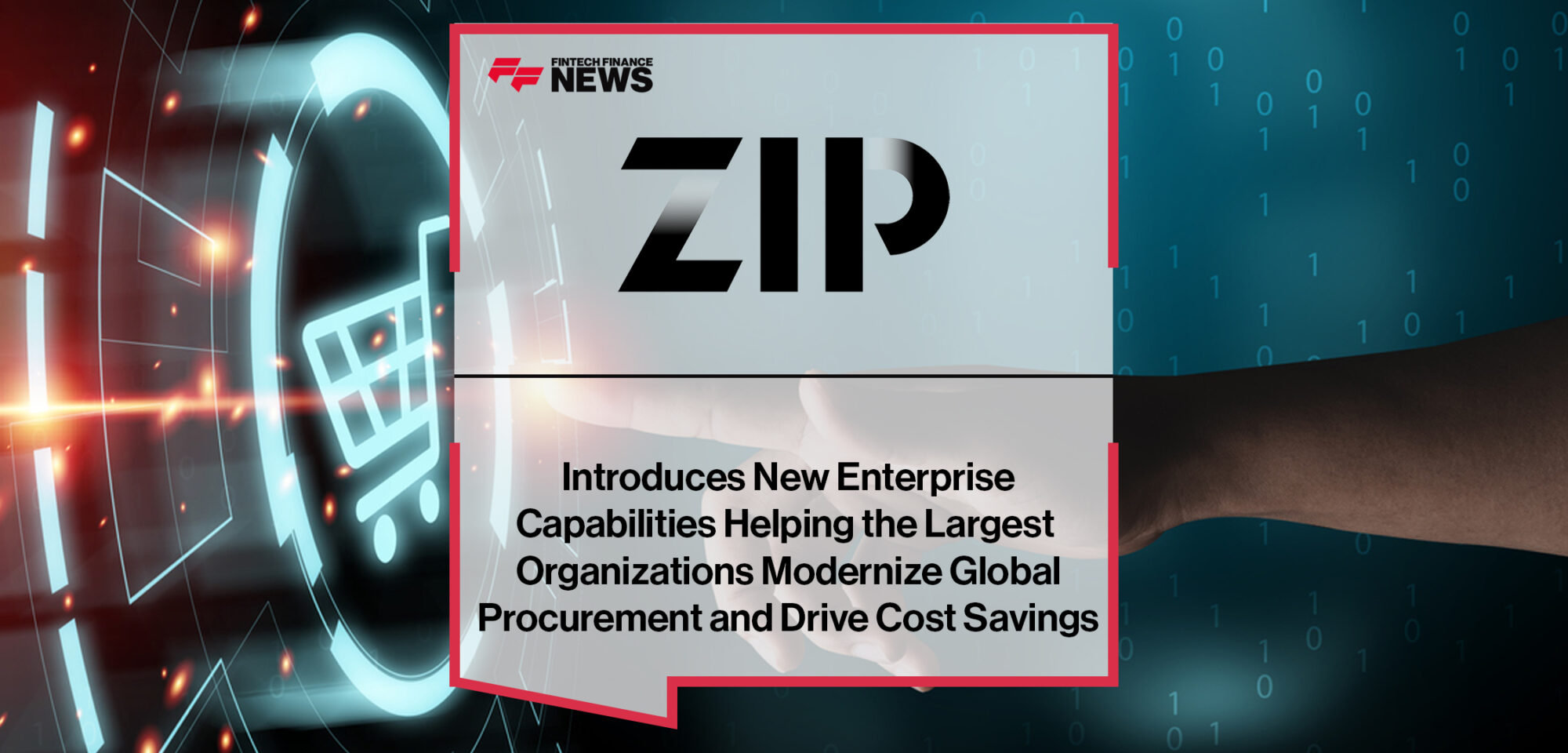 Zip Introduces New Enterprise Capabilities Helping the Largest Organizations Modernize Global Procurement and Drive Cost Savings | Fintech Finance News