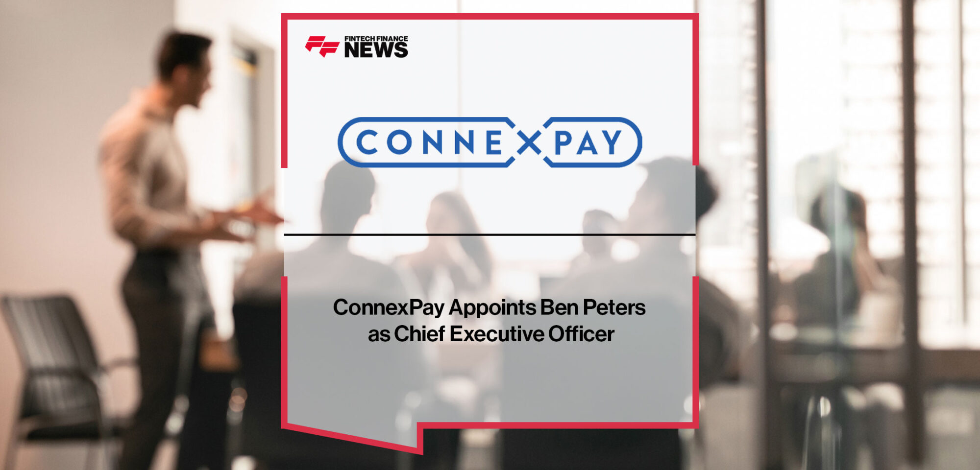connexpay-appoints-ben-peters-as-chief-executive-officer