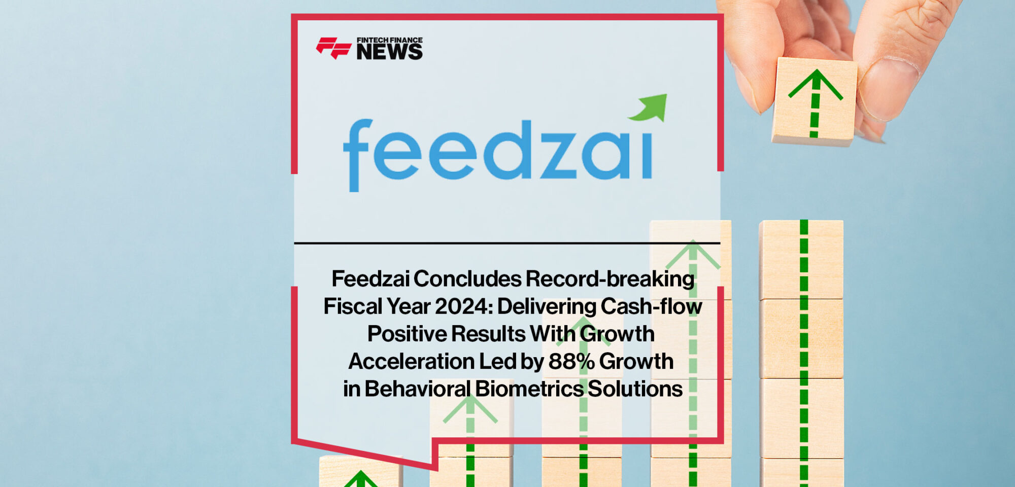 feedzai-concludes-record-breaking-fiscal-year-2024-delivering-cash-flow-positive-results-with-growth-acceleration-led-by-88-growth-in-behavioral-biometrics-solutions