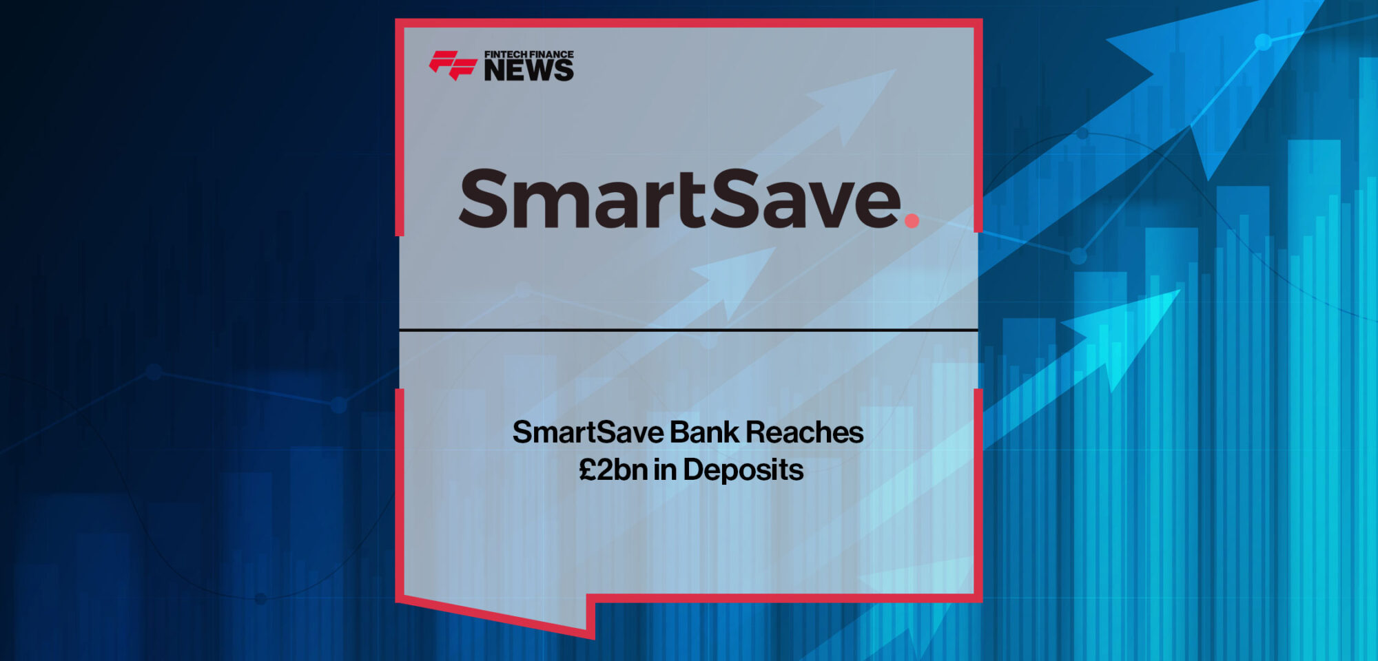 smartsave-bank-reaches-2bn-in-deposits
