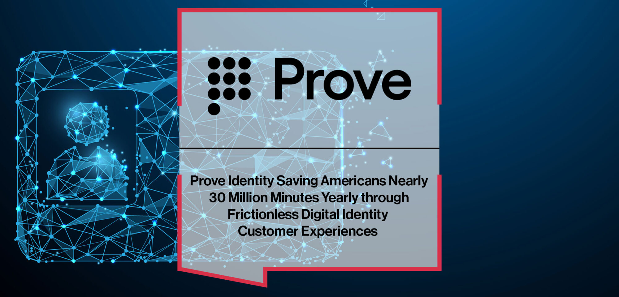 prove-identity-saving-americans-nearly-30-million-minutes-yearly-through-frictionless-digital-identity-customer-experiences