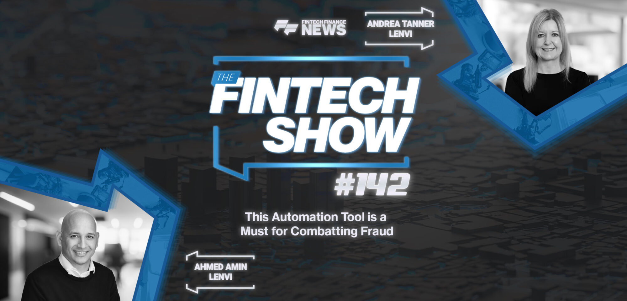 This Automation Tool is a Must for Combatting Fraud | Lenvi | The Fintech Show #143|This Automation Tool is a Must for Combatting Fraud | Lenvi | The Fintech Show #143