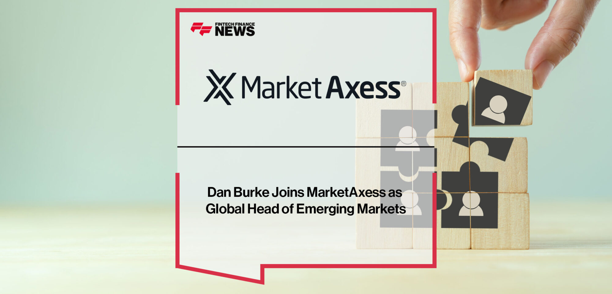 dan-burke-joins-marketaxess-as-global-head-of-emerging-markets