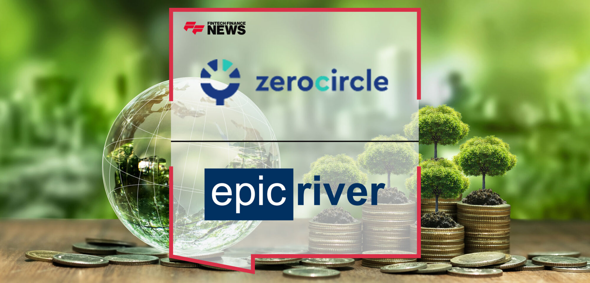 zero-circle-and-epic-river-launch-alliance-to-accelerate-green-financing