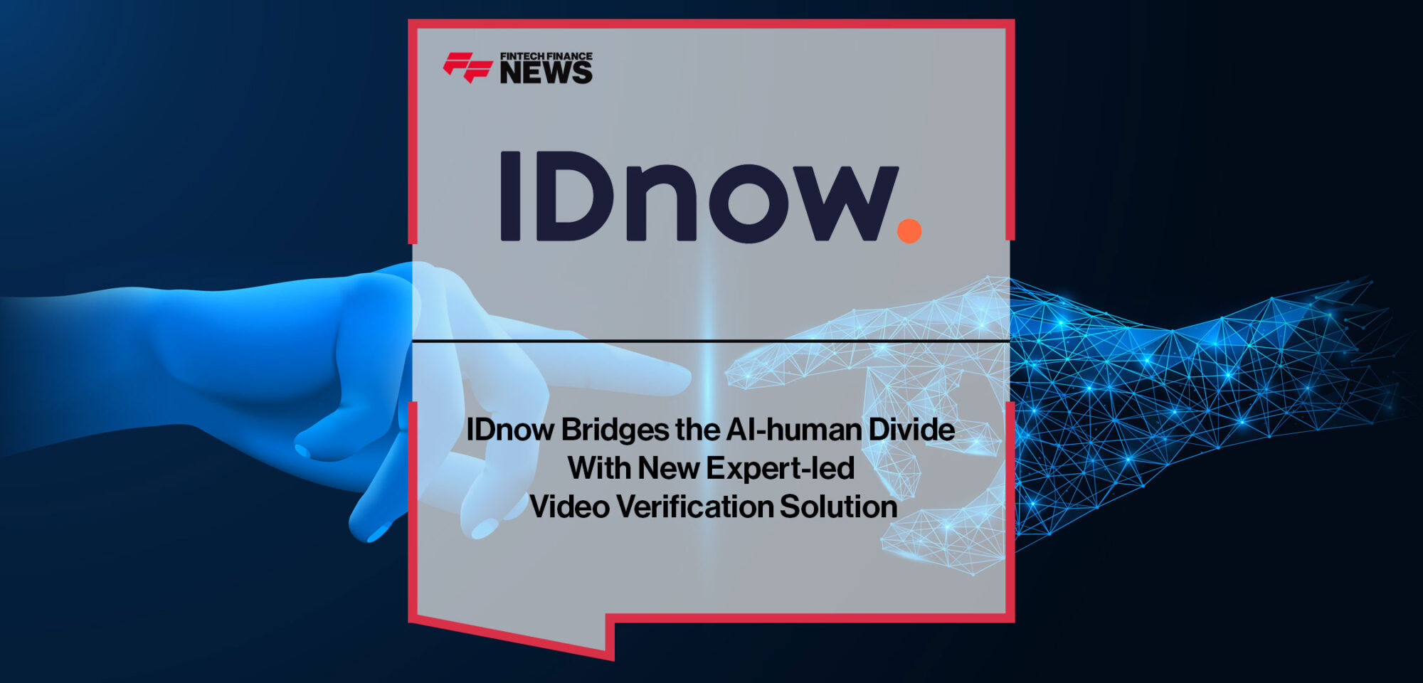 idnow-bridges-the-ai-human-divide-with-new-expert-led-video-verification-solution