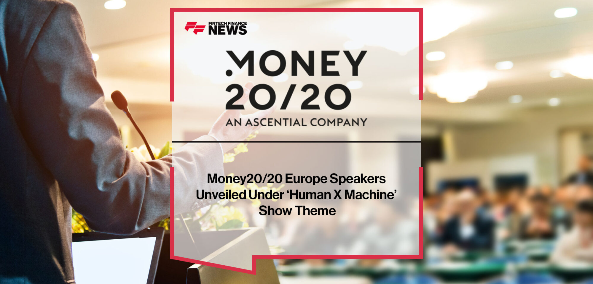money20-20-europe-Speakers-Unveiled-Under-Human-X-Machine-Show-Theme
