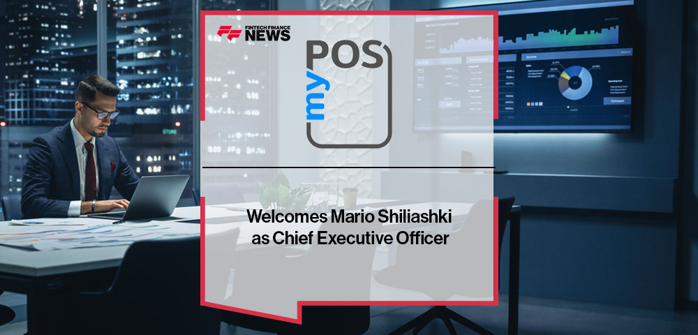 myPOS Welcomes Mario Shiliashki as Chief Executive Officer