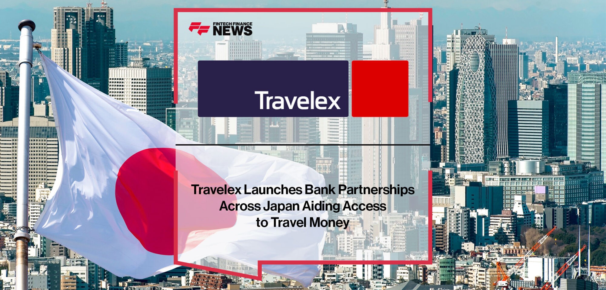 travelex-launches-bank-partnerships-across-japan-aiding-Access-to-Travel-Money