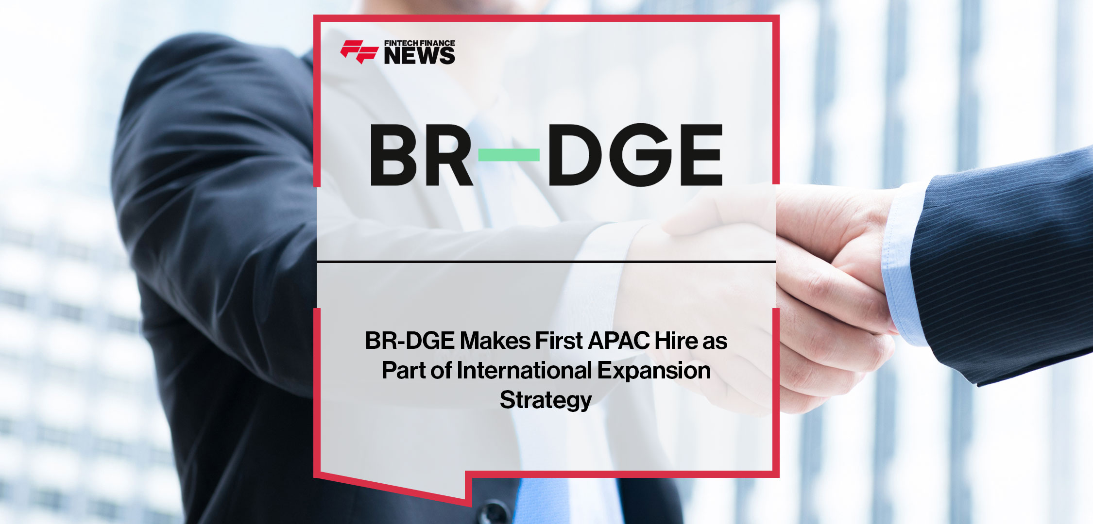 BR-DGE-Makes-First-APAC-Hire-as-Part-of-International-Expansion-Strategy