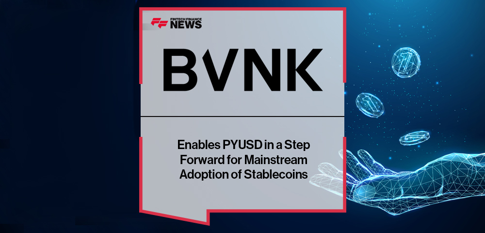 BVNK Enables PYUSD in a Step Forward for Mainstream Adoption of Stablecoins