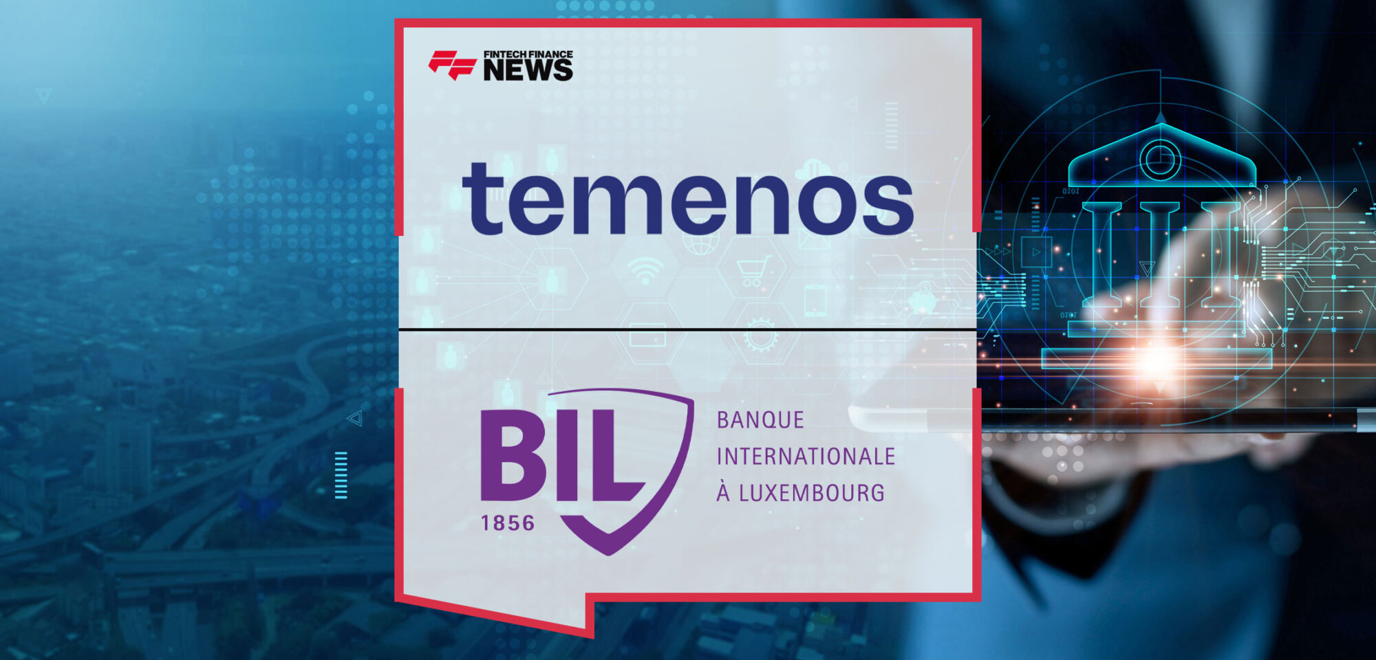 Banque-Internationale-à-Luxembourg-Goes-Live-with-Temenos-to-Modernize-Core-Banking-and-Payments