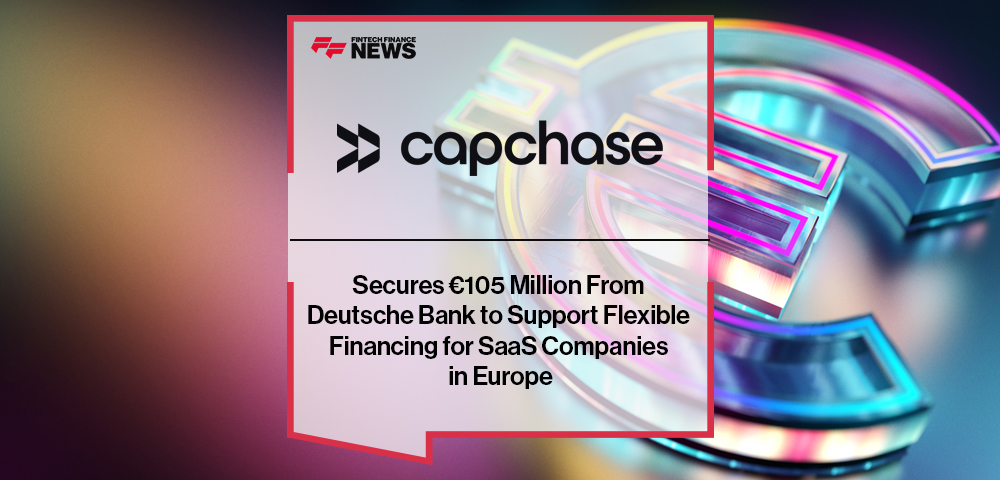 Capchase Secures €105 Million From Deutsche Bank to Support Flexible Financing for SaaS Companies in Europe