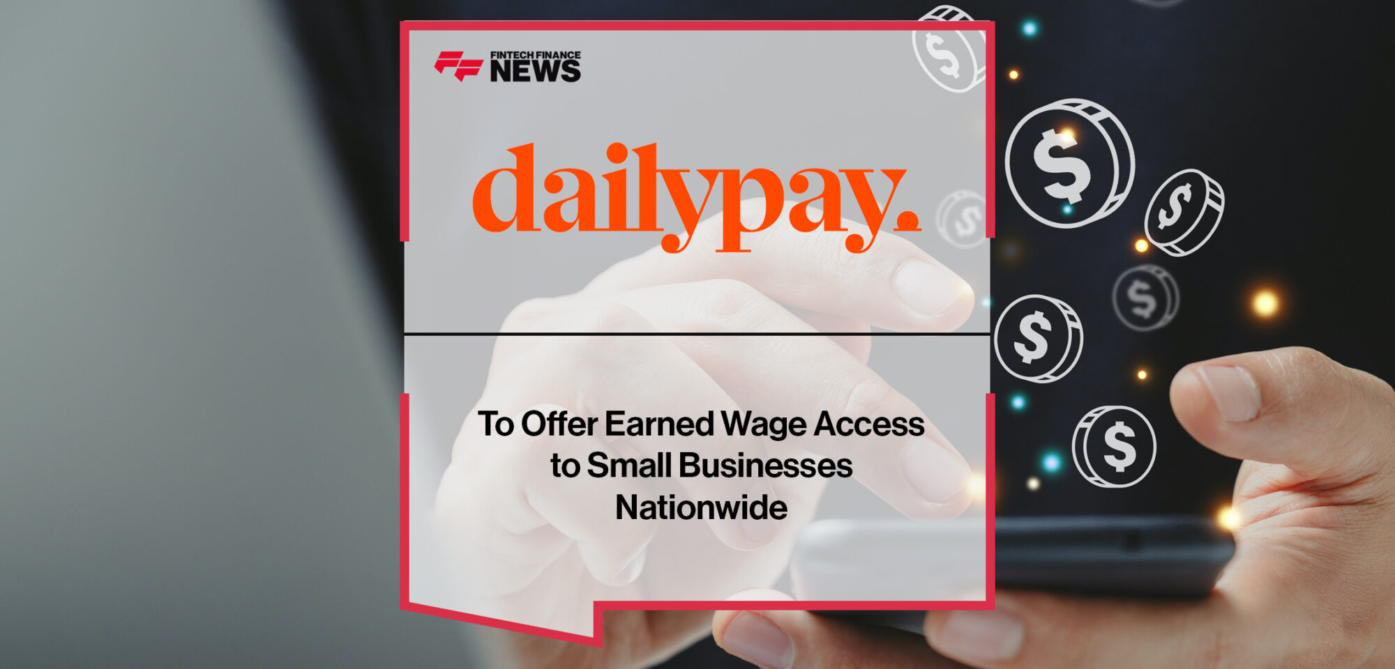 DailyPay to Offer Earned Wage Access to Small Businesses Nationwide | Fintech FInance News