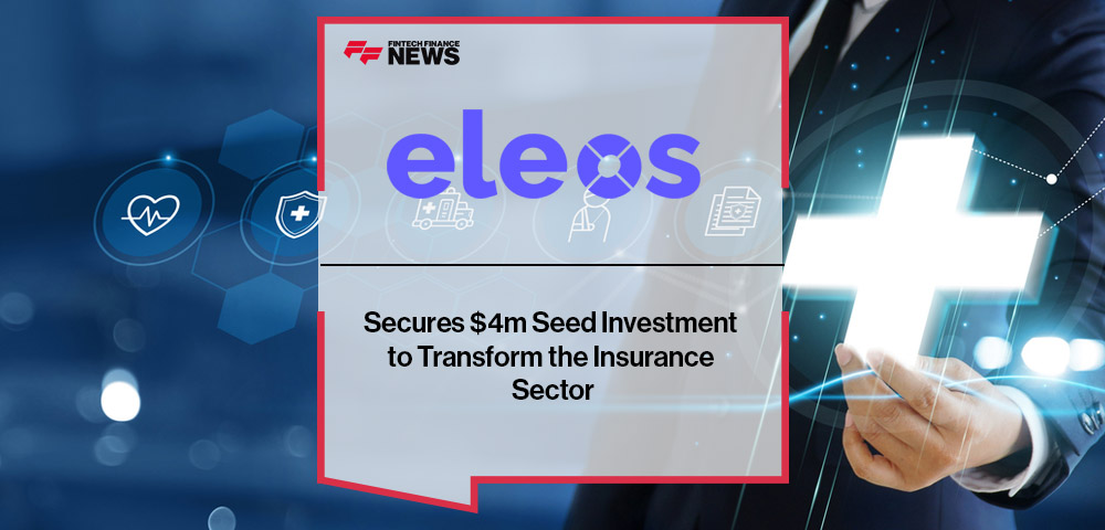Eleos Secures $4m Seed Investment to Transform the Insurance Sector