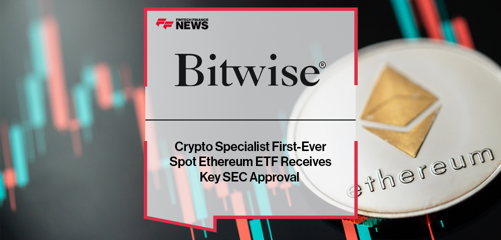 Crypto Specialist Bitwise’s First-Ever Spot Ethereum ETF Receives Key SEC Approval