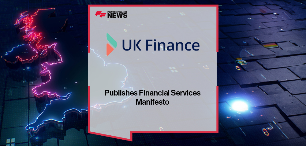 UK Finance Publishes Financial Services Manifesto