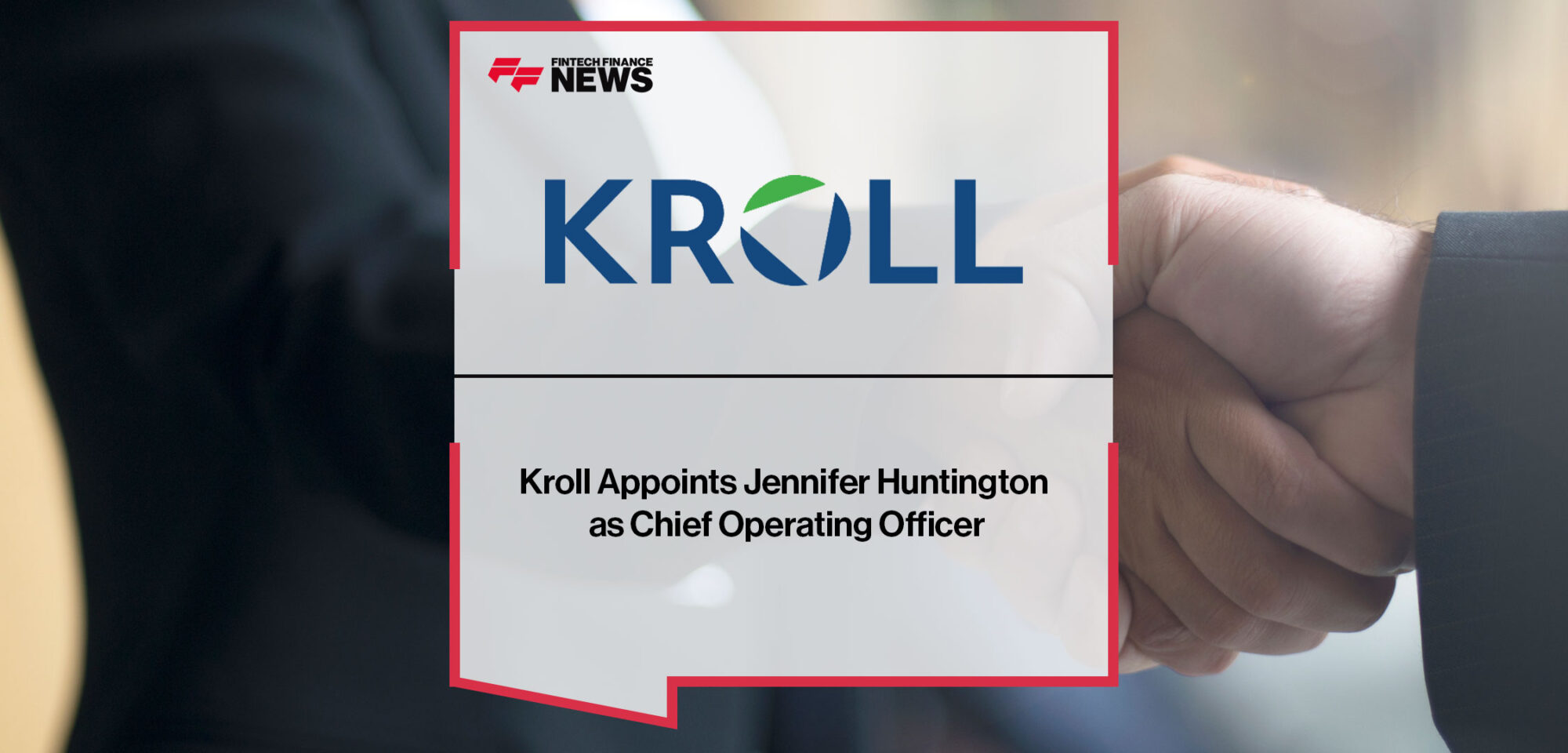 Kroll-Appoints-Jennifer-Huntington-as-Chief-Operating-Officer