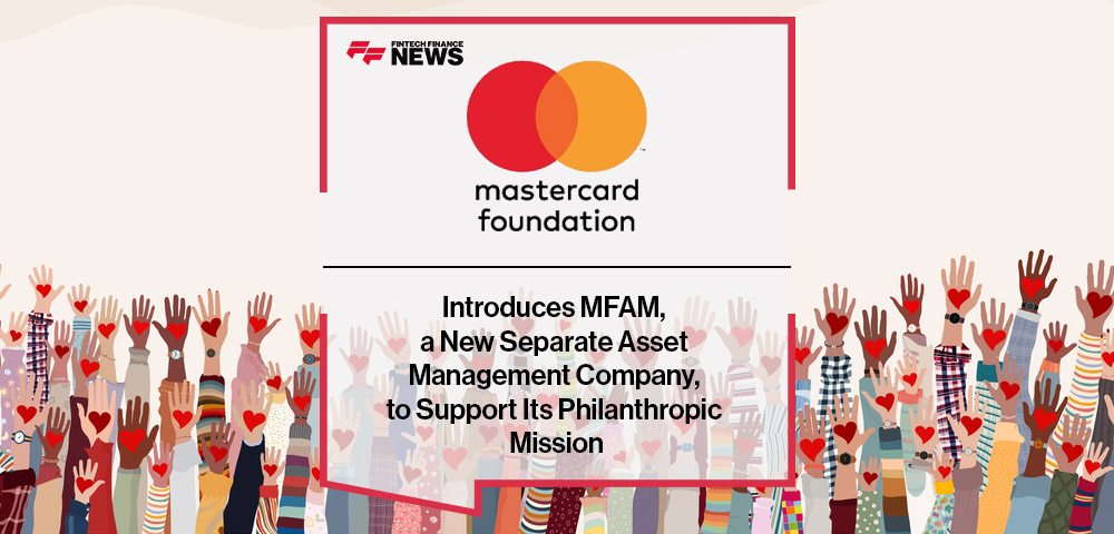 Mastercard Foundation Introduces MFAM, a New Separate Asset Management Company, to Support Its Philanthropic Mission