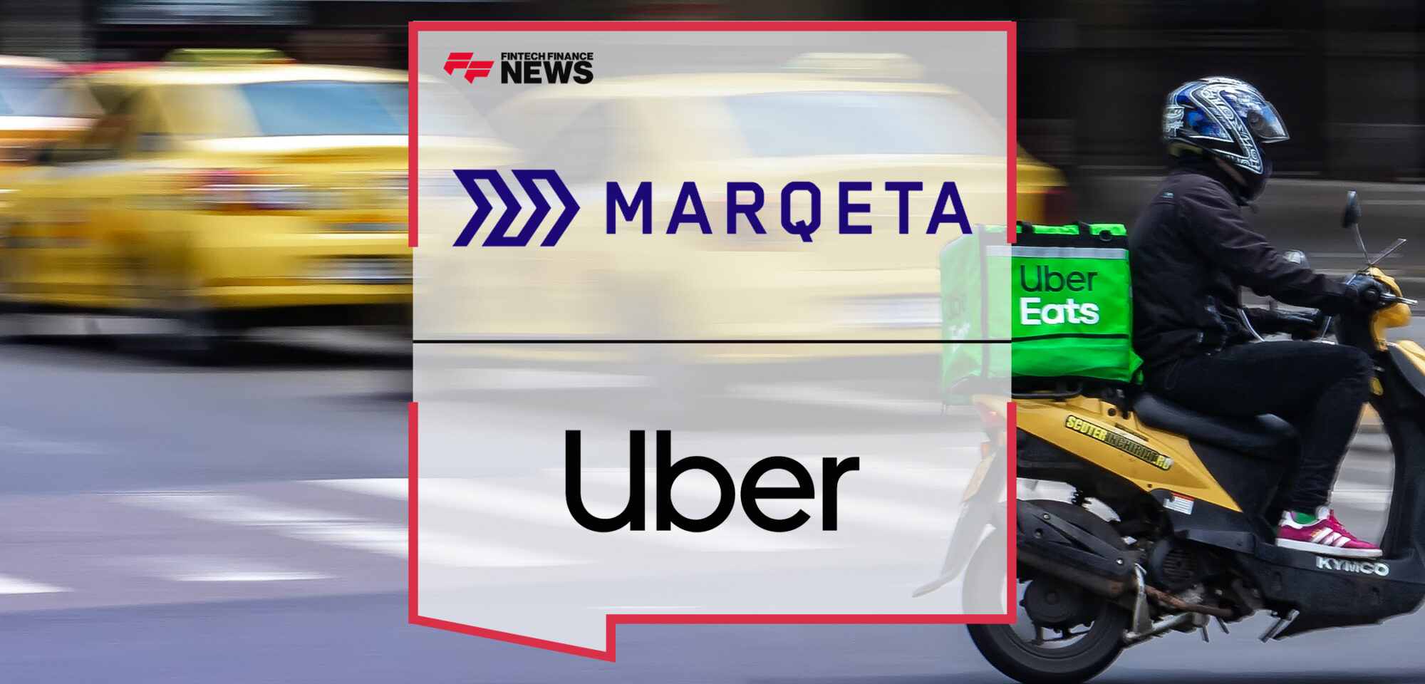 Marqeta and Uber Eats Announce Global Expansion of Partnership into Eight Markets | Fintech Finance News