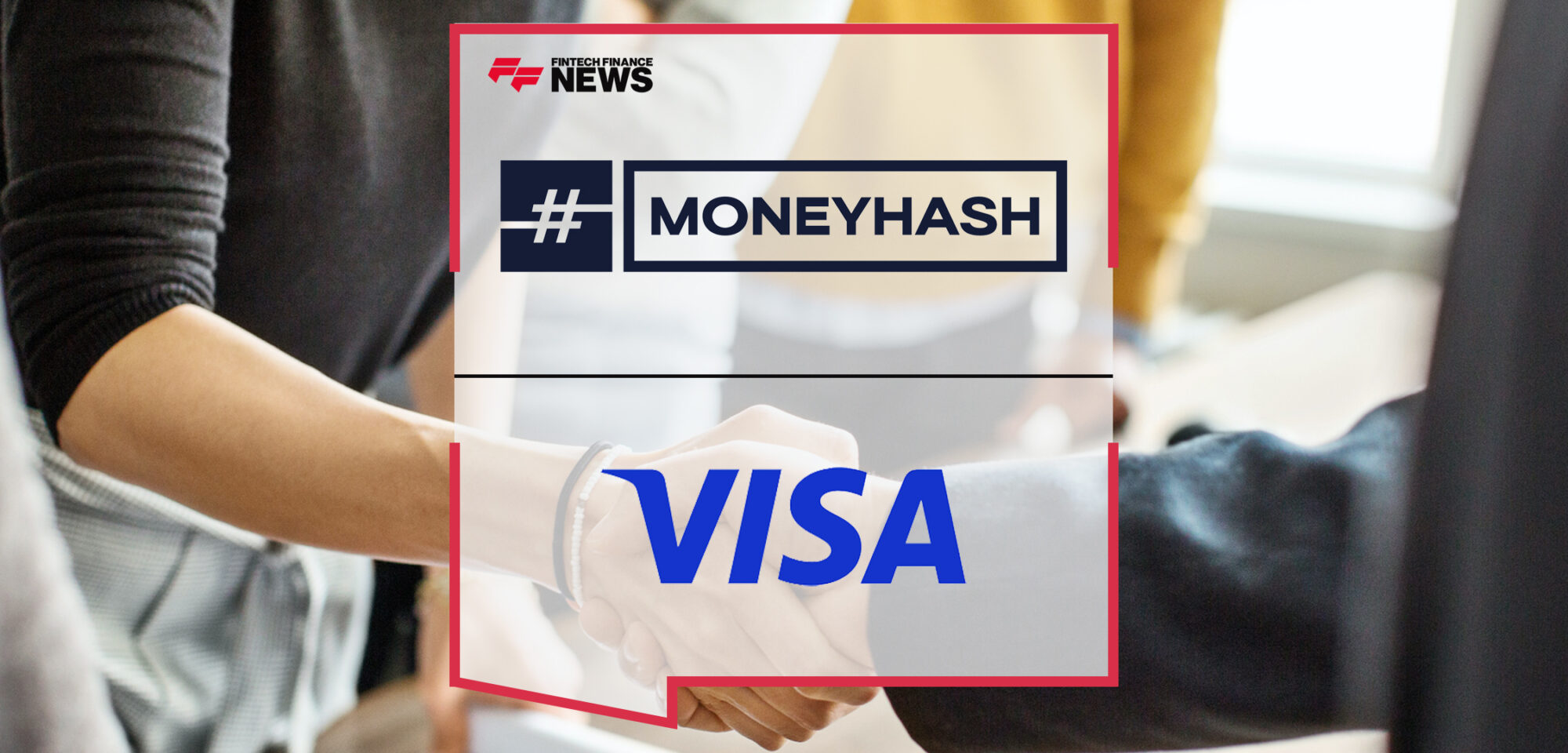 MoneyHash and Visa Team Up to Empower Secure and Enhanced Digital Payment Experiences | Fintech Finance News