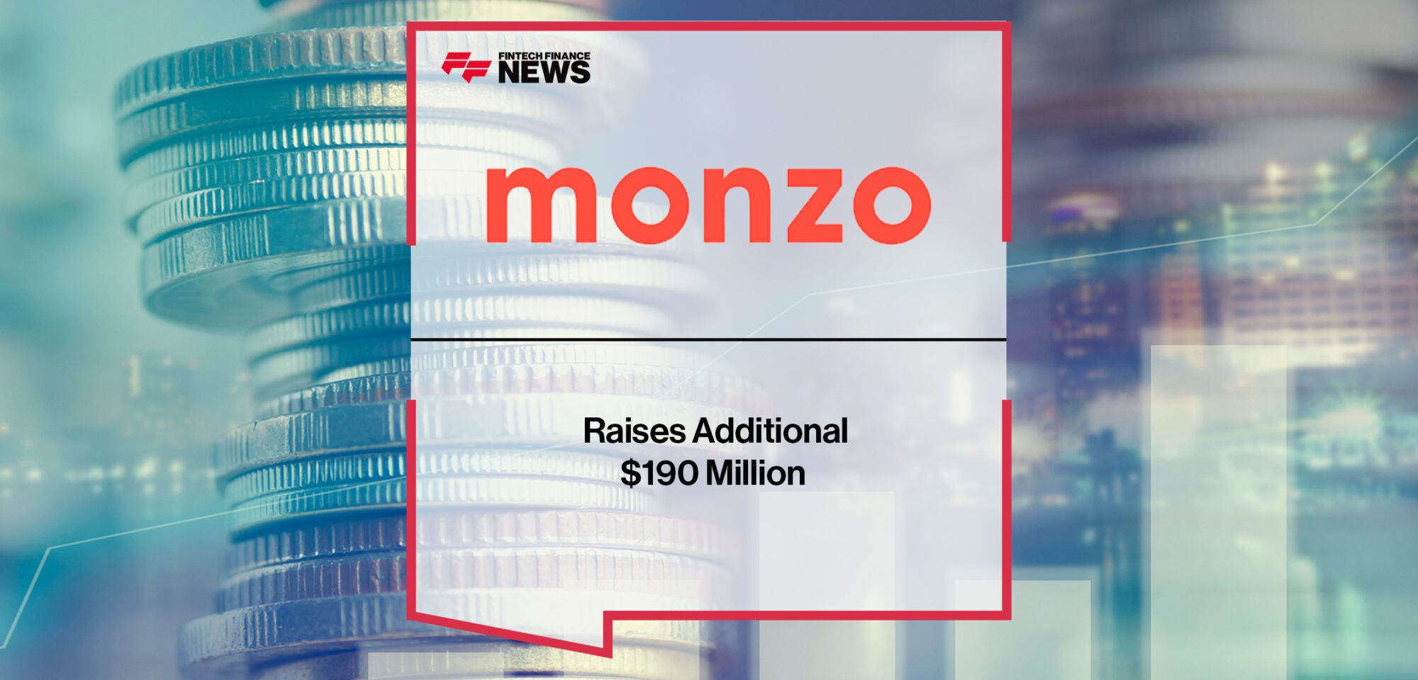 Monzo Raises Additional $190 Million | Fintech Finance News