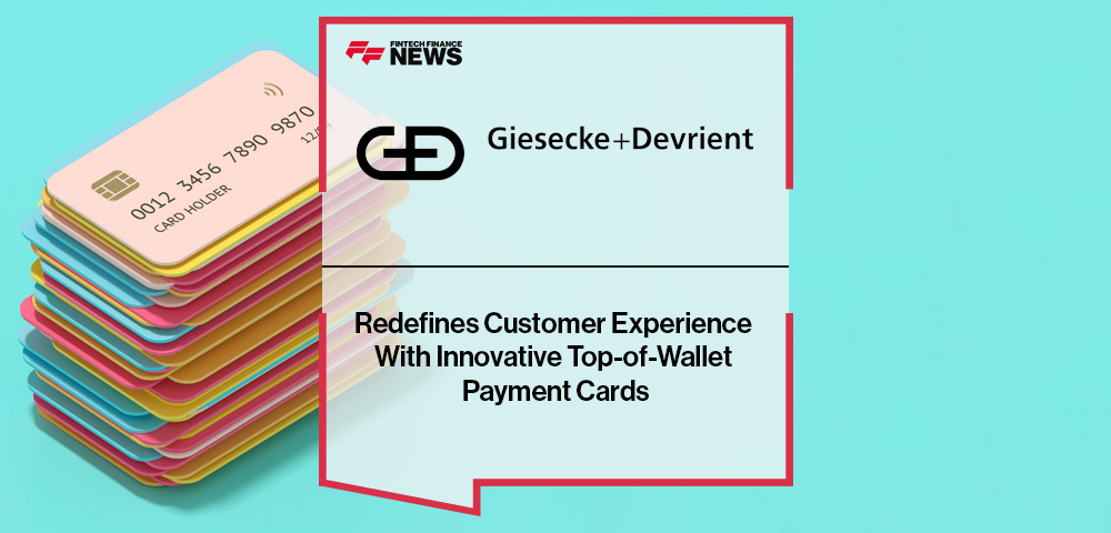 G+D Redefines Customer Experience With Innovative Top-of-Wallet Payment Cards