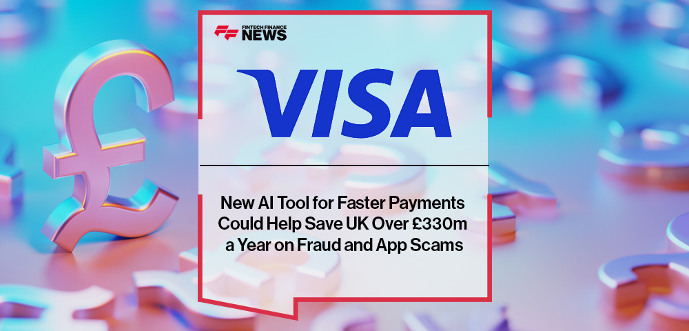 Visa’s New AI Tool for Faster Payments Could Help Save UK Over £330m a Year on Fraud and App Scams