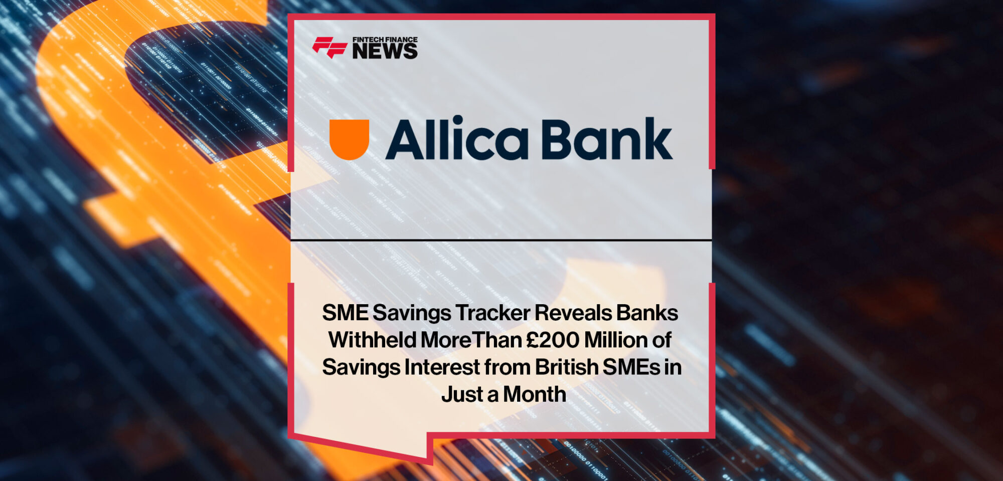 SME-Savings-Tracker-Reveals-Banks-Withheld-More-Than-£200-Million-of-Savings-Interest-from-British-SMEs-in-Just-a-Month