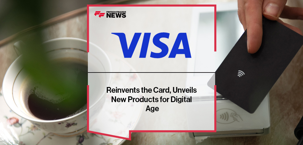 Visa Reinvents the Card, Unveils New Products for Digital Age