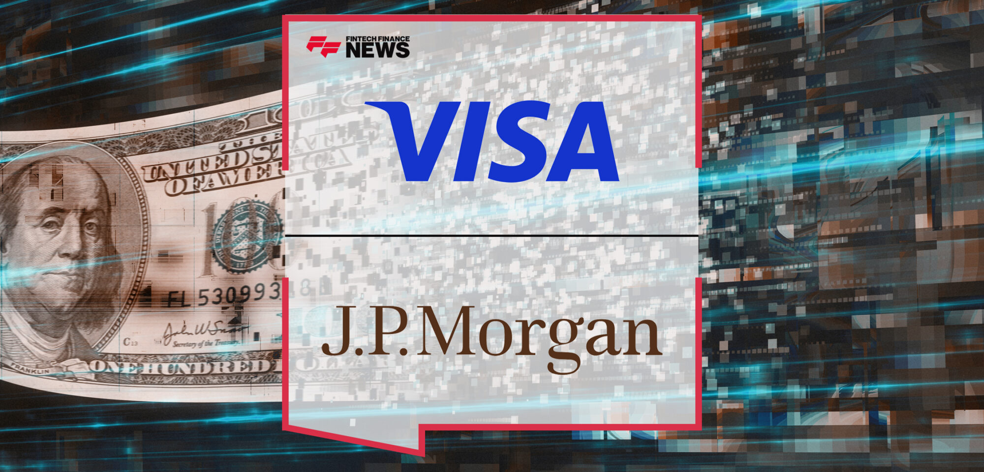 Visa Inc. and J.P. Morgan Payments Forge Strategic Collaboration to Revolutionize Faster Money Movement in the US through Visa Direct | Fintech Finance News