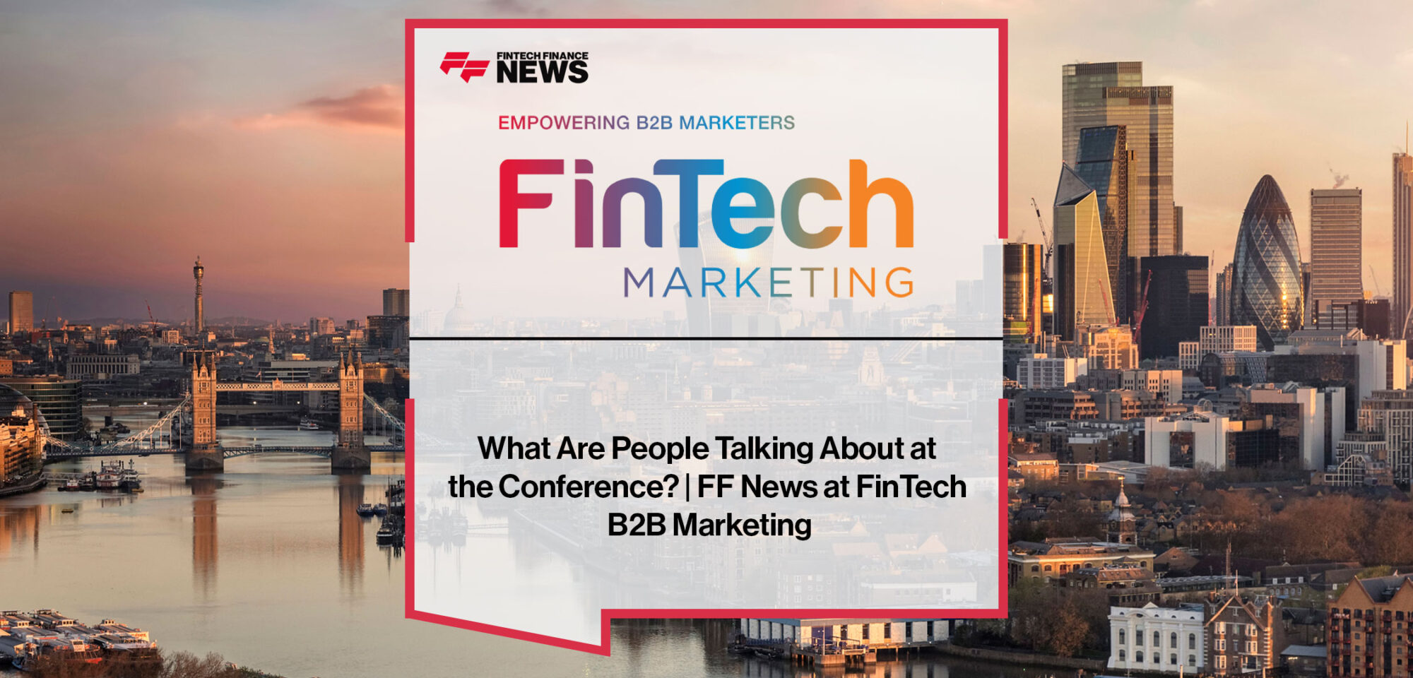 Attendees at the FinTech B2B Marketing conference discuss whether AI has become the most overused buzzword in fintech.