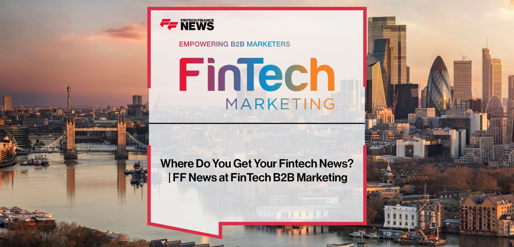 Attendees at the FinTech B2B Marketing conference discuss where they get fintech news, highlighting LinkedIn and specialist fintech media.