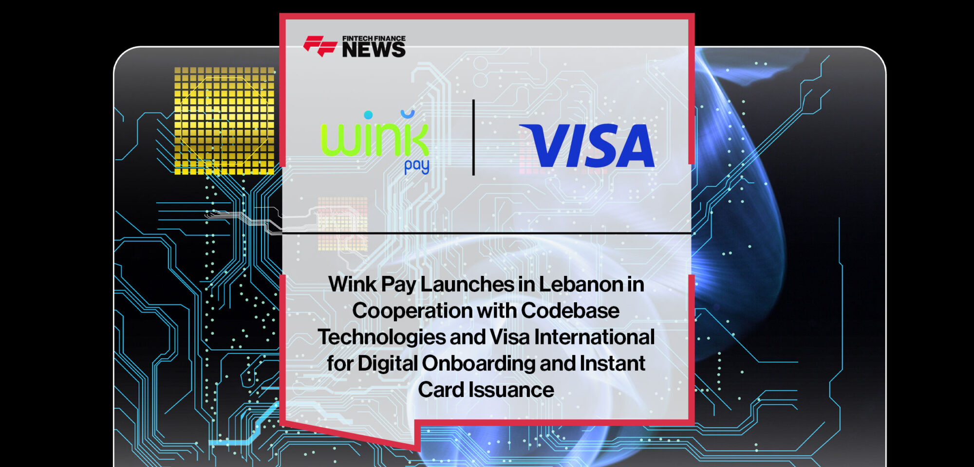 Wink-Pay-Launches-in-Lebanon-in-Cooperation-with-Codebase-Technologies-and-Visa-International-for-Digital-Onboarding-and-Instant-Card-Issuance