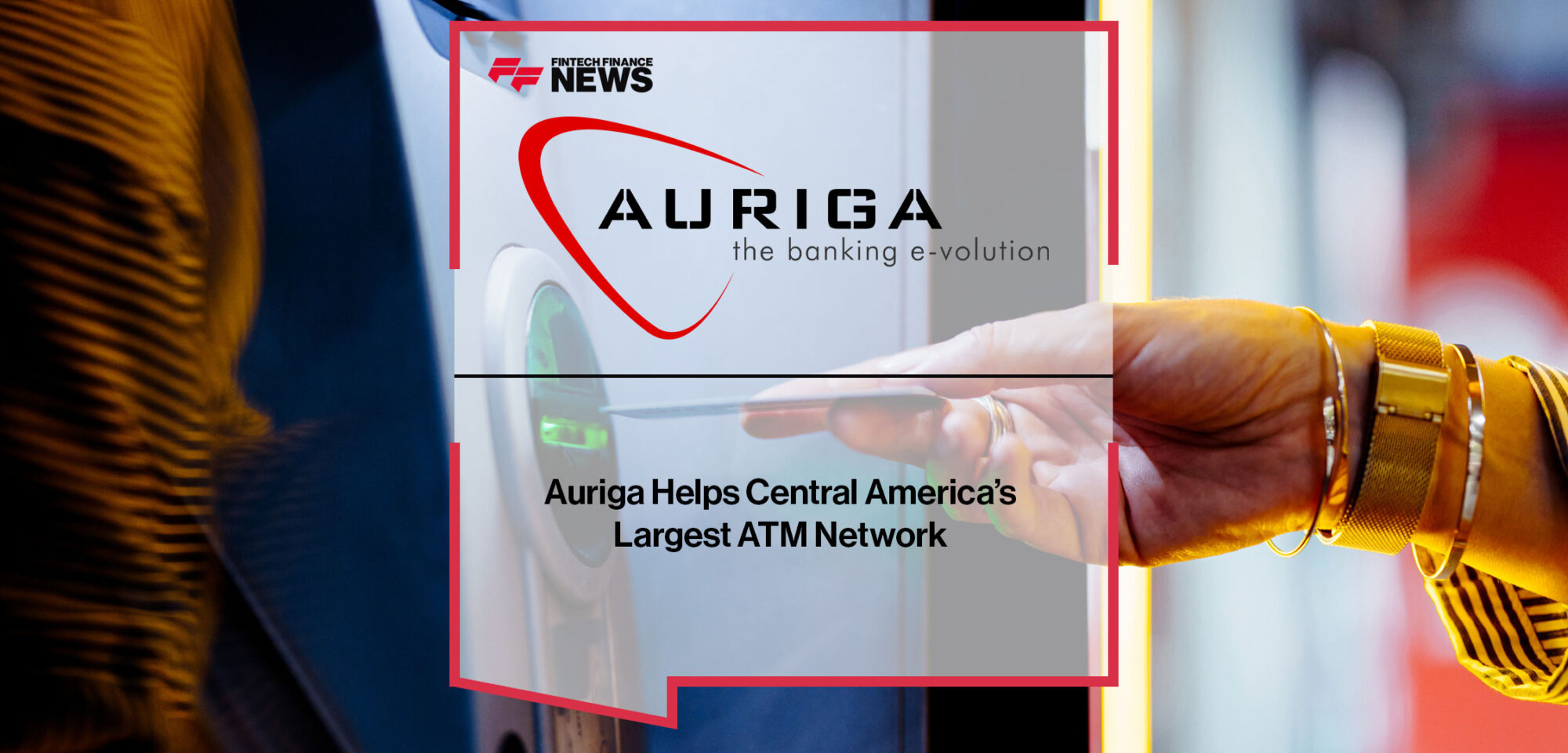Auriga Helps Central America’s Largest ATM Network